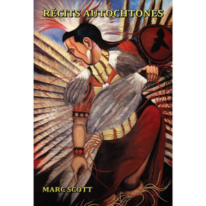 Marc Scott - Récits autochtones